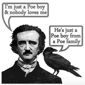 I'm just a Poe boy meme